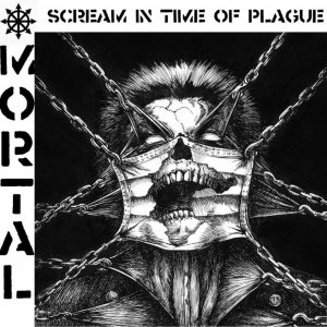 Mortal - Scream in time of plague